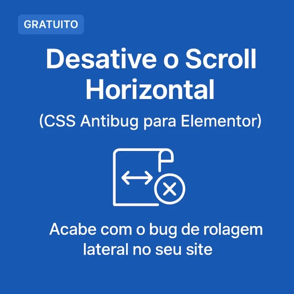 [Grátis] Desativar o Scroll Horizontal no Elementor — Remova o Bug de Rolagem no WordPress