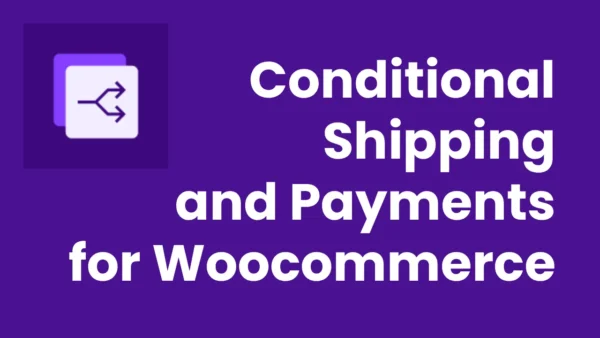 Conditional Shipping and Payments for WooCommerce
